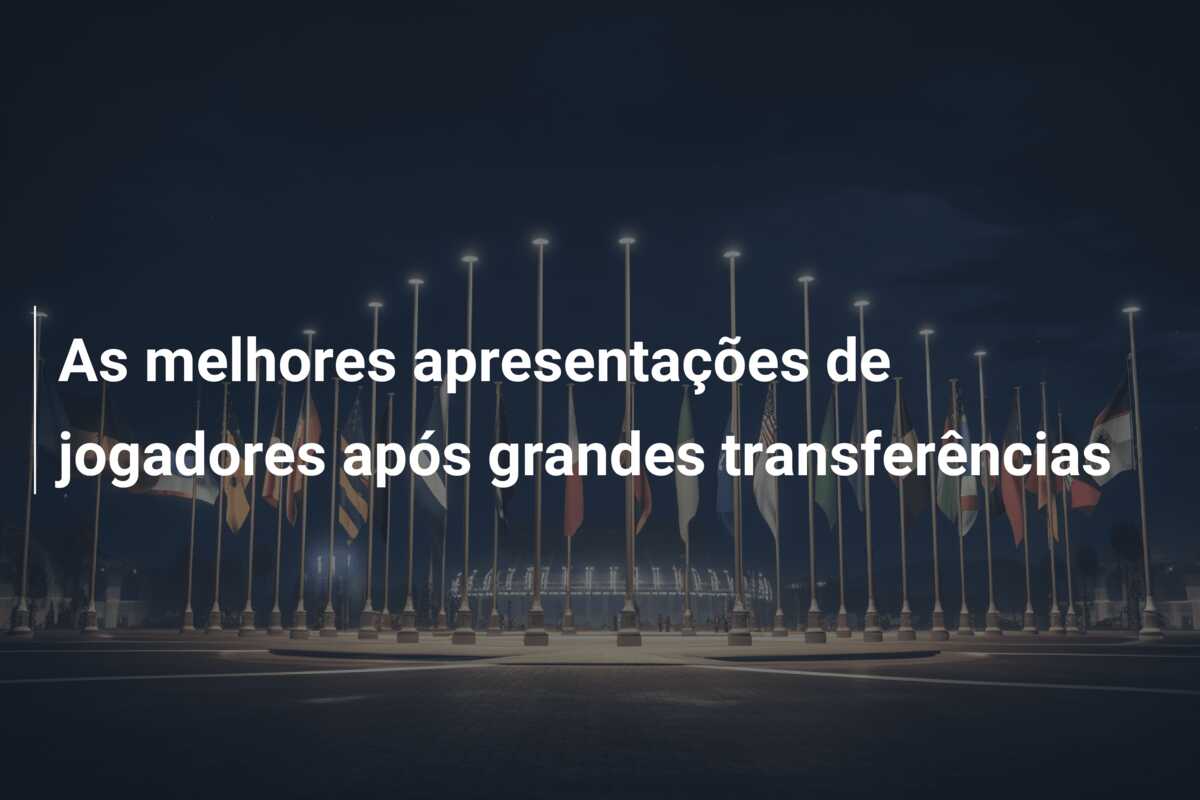As melhores apresentações de jogadores após grandes transferências
