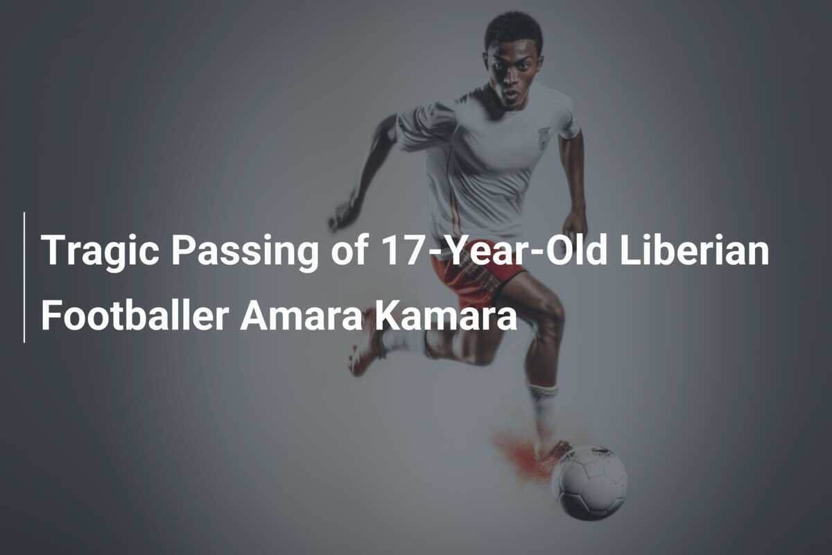 การจากไปอย่างสุดเศร้าของนักเตะวัย 17 ปี อามาร่า คามารา จากไลบีเรีย ...