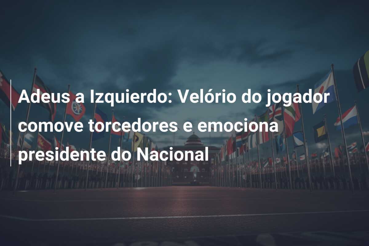 Adeus a Izquierdo: Velório do jogador comove torcedores e emociona presidente do Nacional
