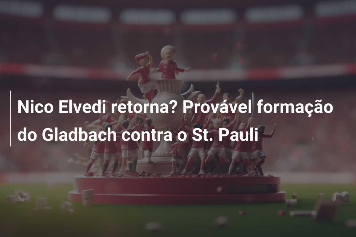 Nico Elvedi retorna? Provável formação do Gladbach contra o St. Pauli