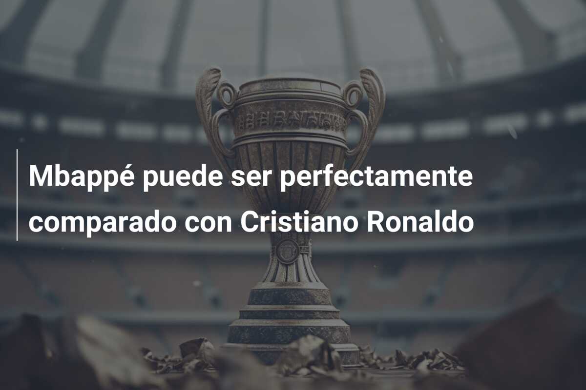 Mbappé puede ser perfectamente comparado con Cristiano Ronaldo