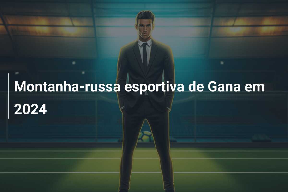 Montanha-russa esportiva de Gana em 2024