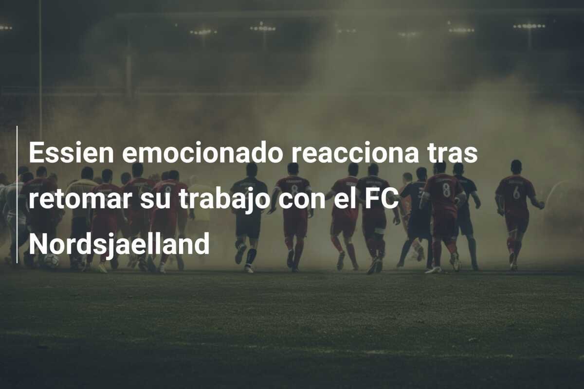 Essien emocionado reacciona tras retomar su trabajo con el FC Nordsjaelland