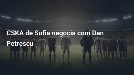 CSKA de Sofia negocia com Dan Petrescu