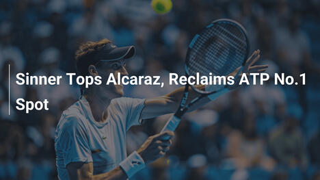 Sinner besiegt Alcaraz und holt sich ATP-Rang 1 zurück