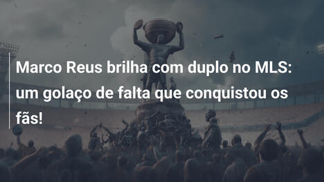 Marco Reus brilha com duplo no MLS: um golaço de falta que conquistou os fãs!