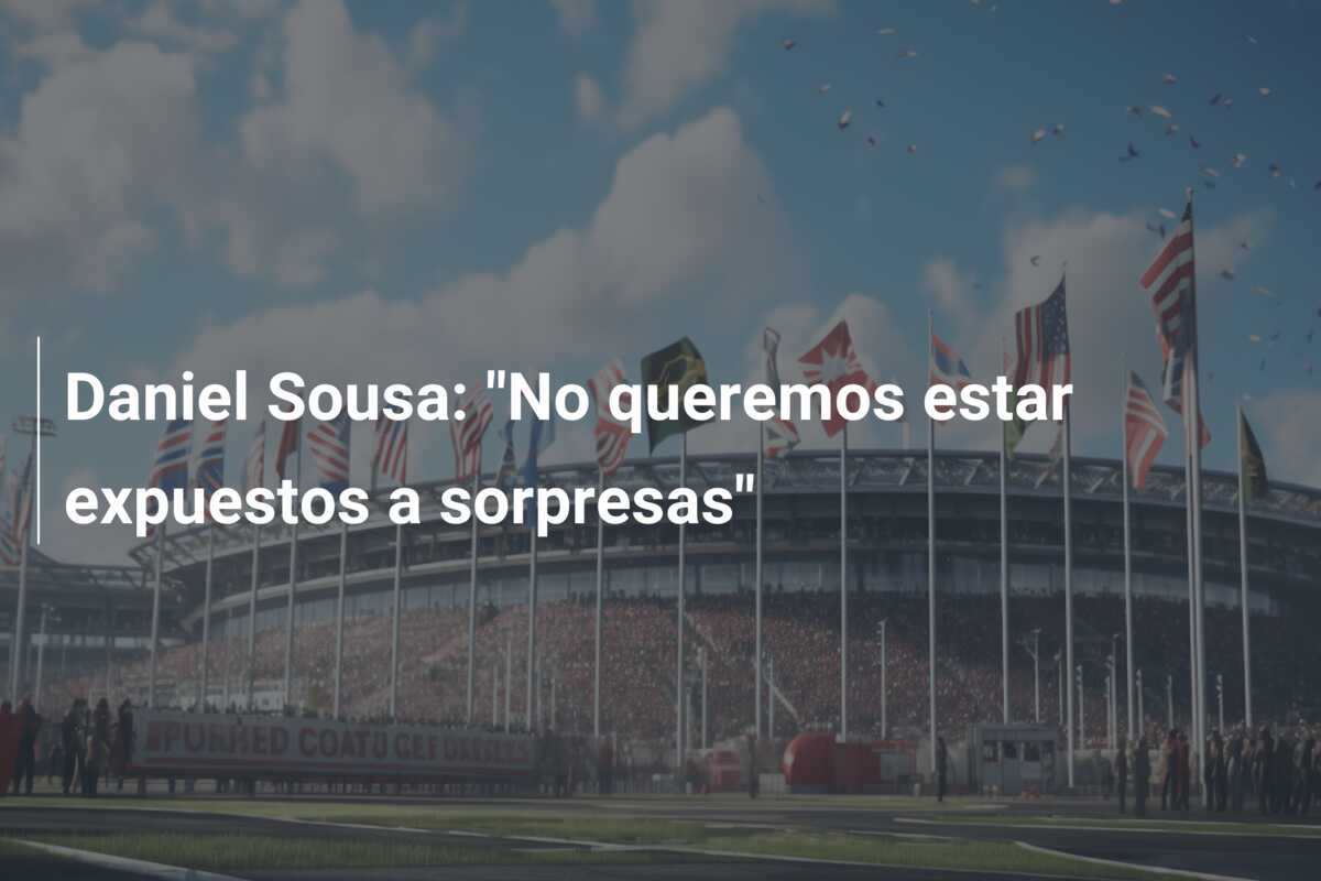 Daniel Sousa: “No queremos estar expuestos a sorpresas”