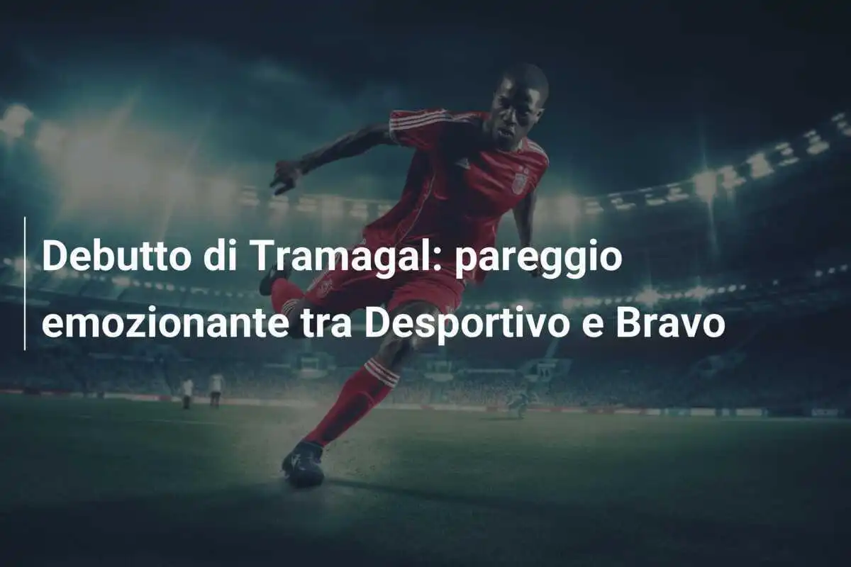 Debutto di Tramagal: pareggio emozionante tra Desportivo e Bravo
