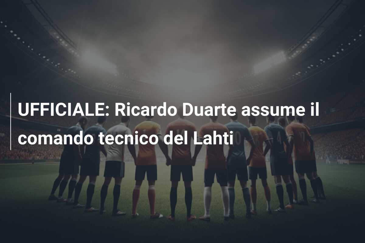 UFFICIALE: Ricardo Duarte assume il comando tecnico del Lahti