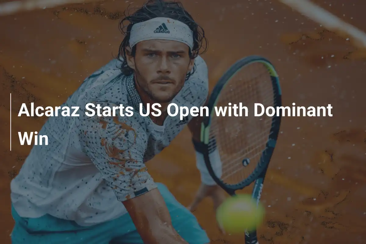 Alcaraz startet bei US Open mit dominantem Sieg