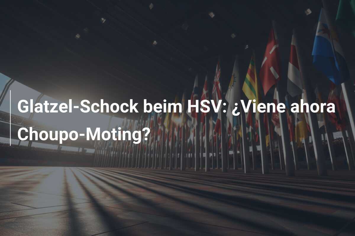 Glatzel-Schock beim HSV: ¿Viene ahora Choupo-Moting?