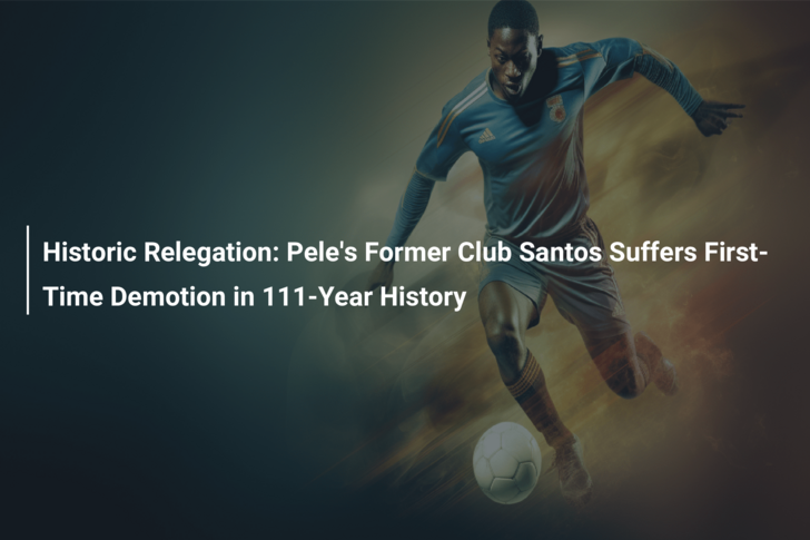 Santos: How Pelé's club suffered relegation for the first time in