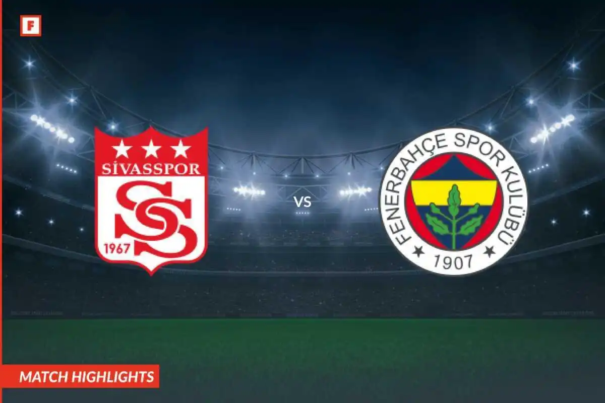 Sivasspor - Fenerbahçe mål og høydepunkter
