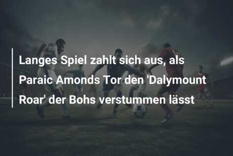 Langes Spiel zahlt sich aus, als Paraic Amonds Tor den ‘Dalymount Roar’ der Bohs verstummen lässt