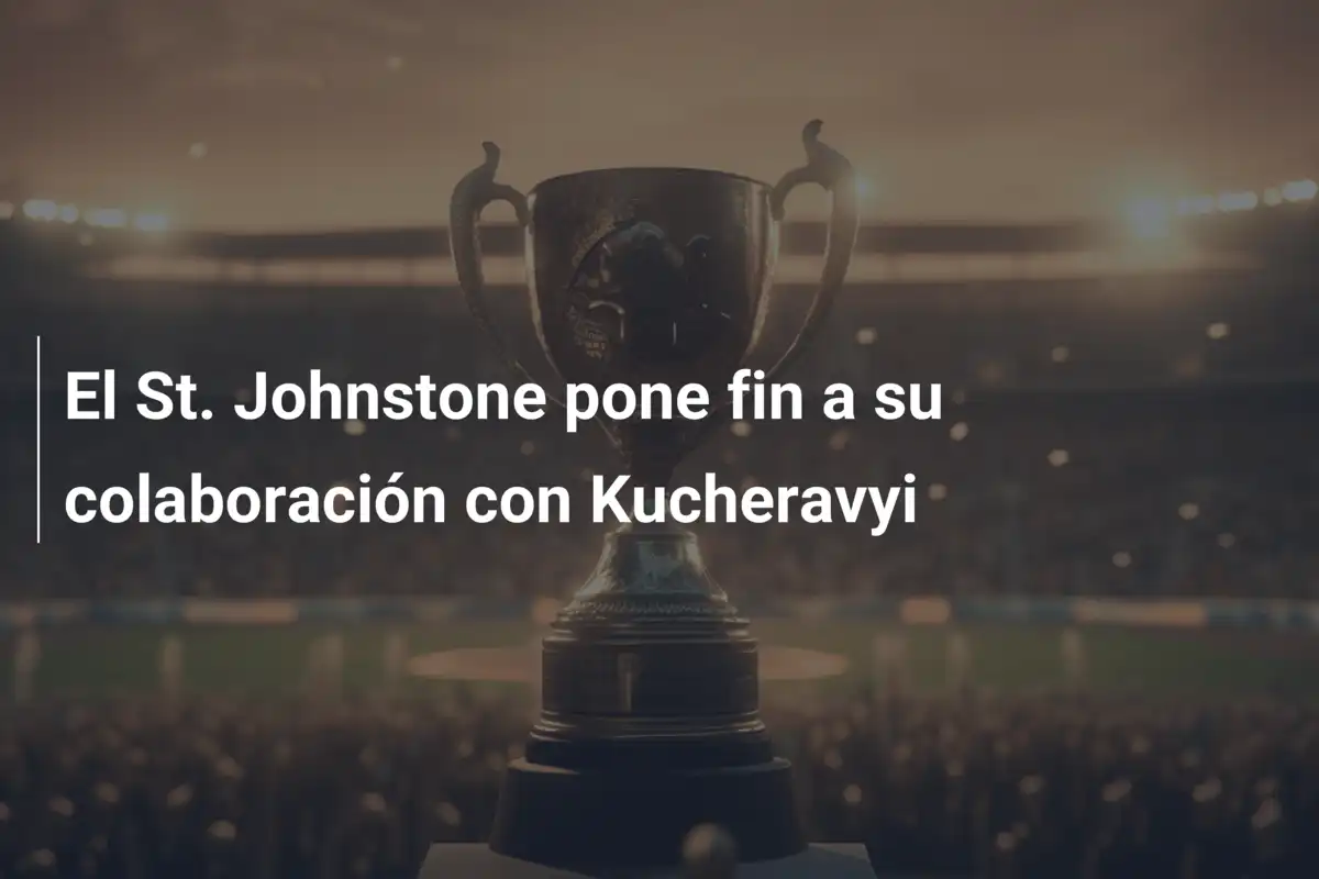 El St. Johnstone pone fin a su colaboración con Kucheravyi