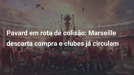Pavard em rota de colisão: Marseille descarta compra e clubes já circulam
