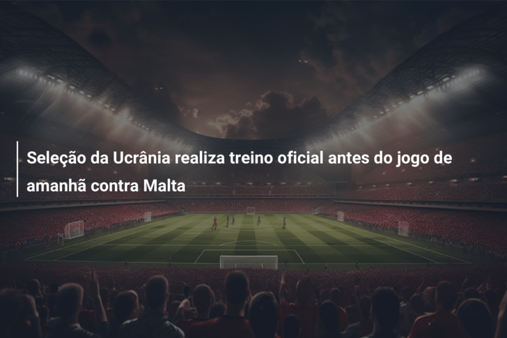 Seleção da Ucrânia realiza treino oficial antes do jogo de amanhã contra Malta