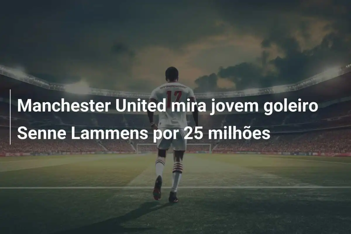 Manchester United mira jovem goleiro Senne Lammens por 25 milhões