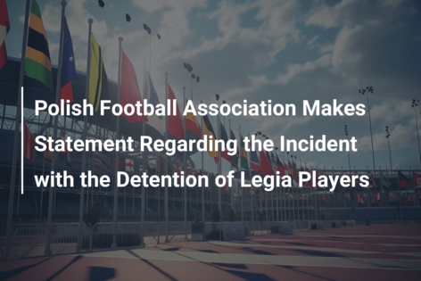 Poolse Voetbalbond doet Uitspraak over het Incident met de Detentie van Legia Spelers