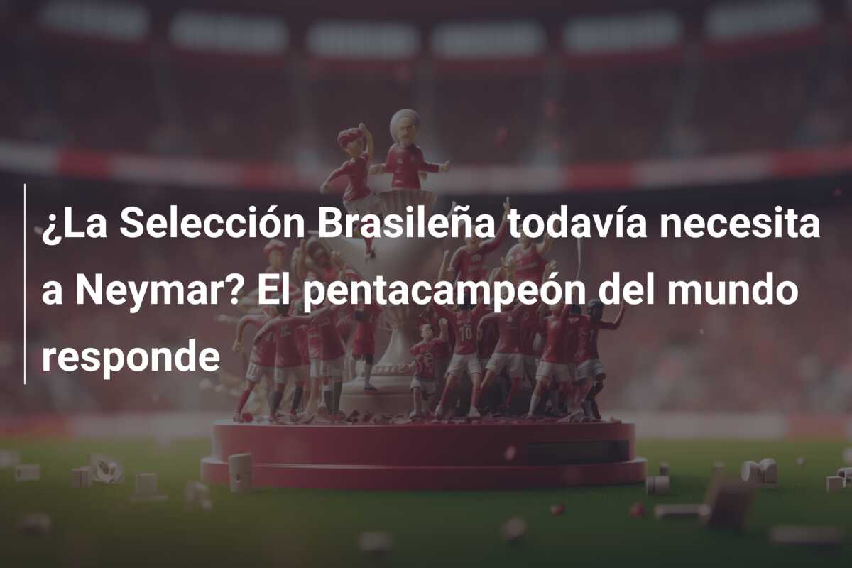¿La Selección Brasileña todavía necesita a Neymar? El pentacampeón del mundo responde