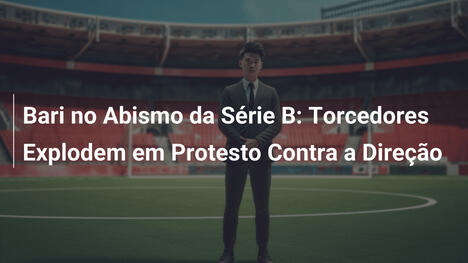 Bari no Abismo da Série B: Torcedores Explodem em Protesto Contra a Direção