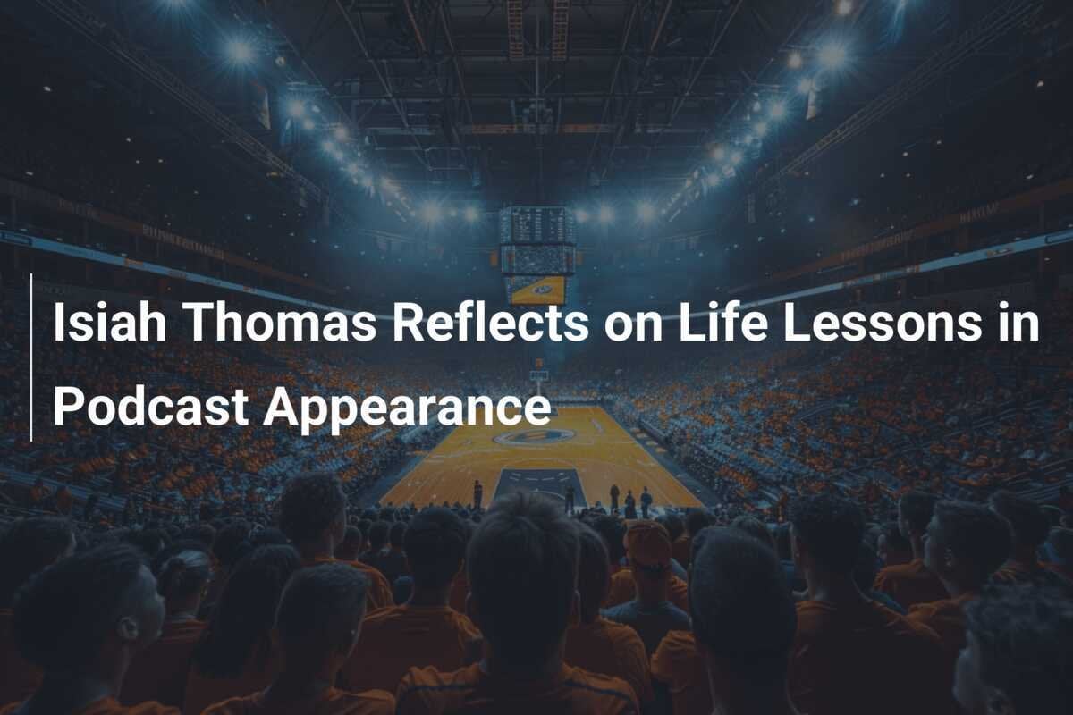 Isiah Thomas Reflexiona Sobre Lecciones de Vida en su Aparición en un Podcast