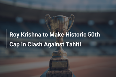 Roy Krishna to Make Historic 50th Cap in Clash Against Tahiti