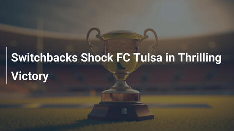 Switchbacks Szokują FC Tulsa w Elektryzującym Zwycięstwie