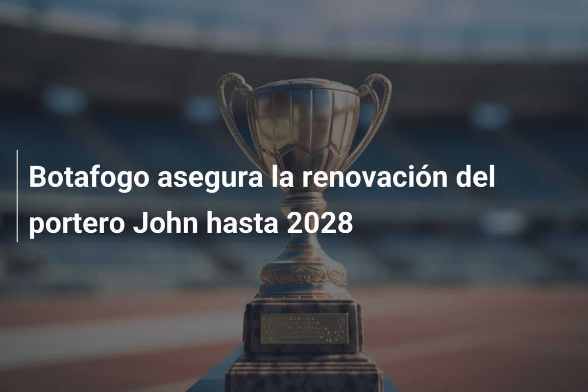 Botafogo asegura la renovación del portero John hasta 2028
