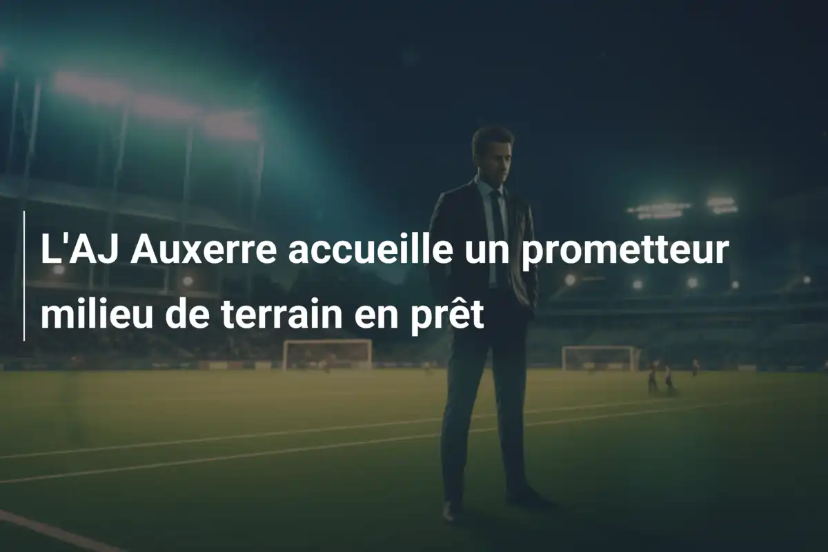 L'AJ Auxerre accueille un prometteur milieu de terrain en prêt