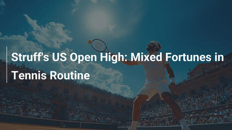 Struffs US-Open-Höhepunkt: Wechselhafte Form im Tennisalltag