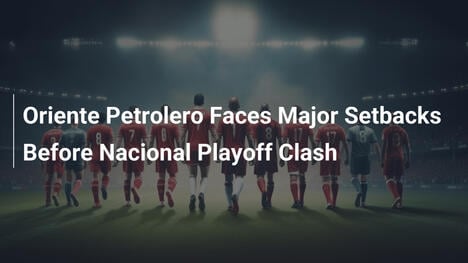 Oriente Petrolero w kryzysie przed play-off z Nacionalem Potosí