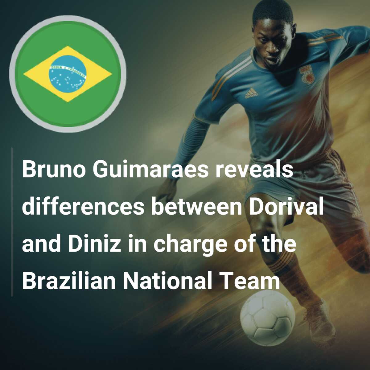 Bruno Guimaraes reveals differences between Dorival and Diniz in