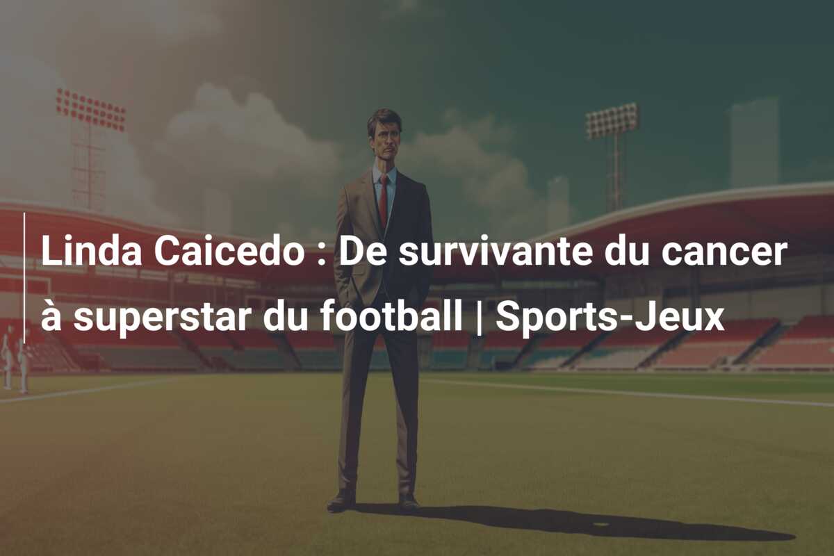 Linda Caicedo : De survivante du cancer à superstar du football | Sports-Jeux