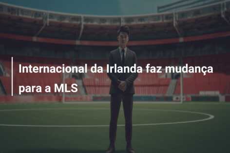 Internacional da Irlanda faz mudança para a MLS