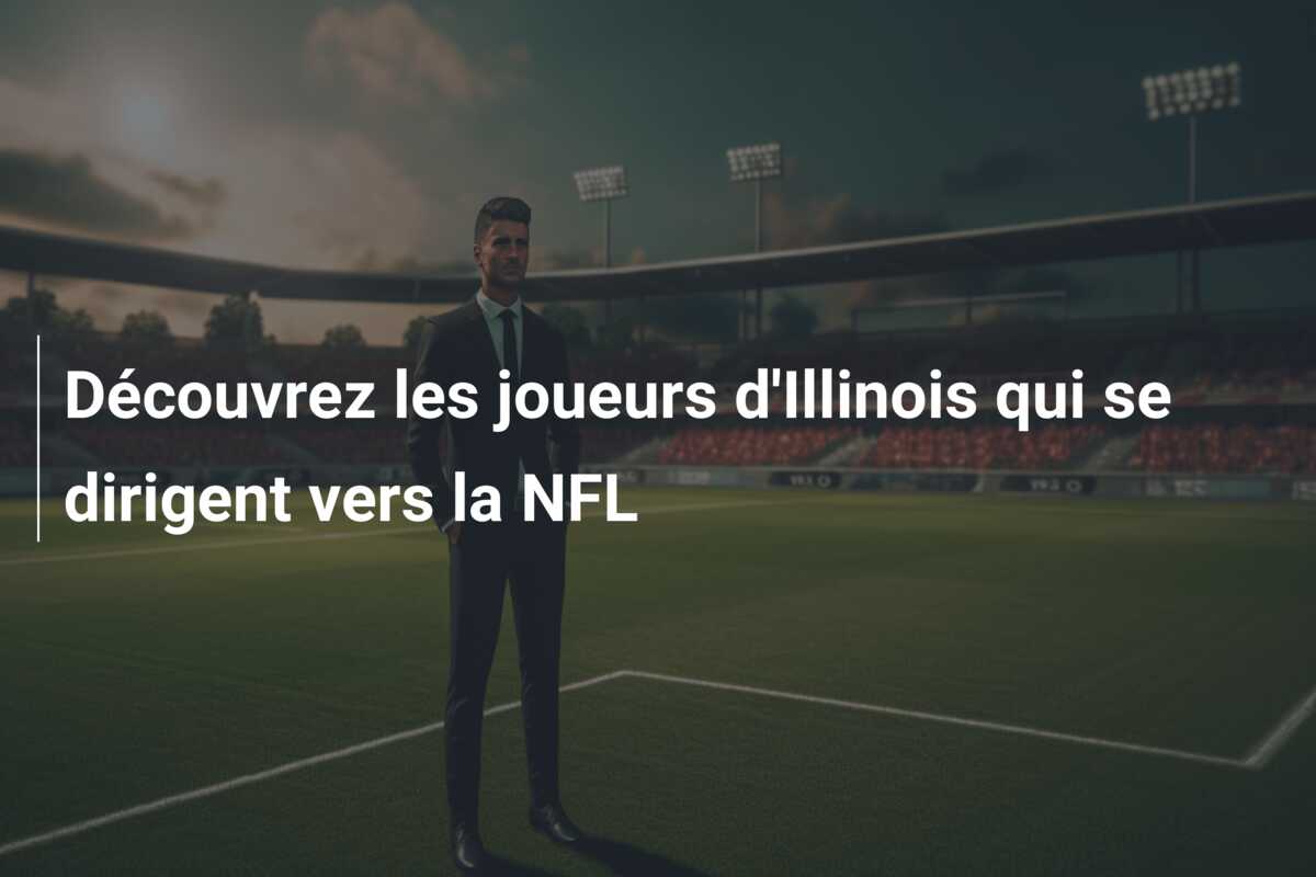 Découvrez les joueurs d’Illinois qui se dirigent vers la NFL