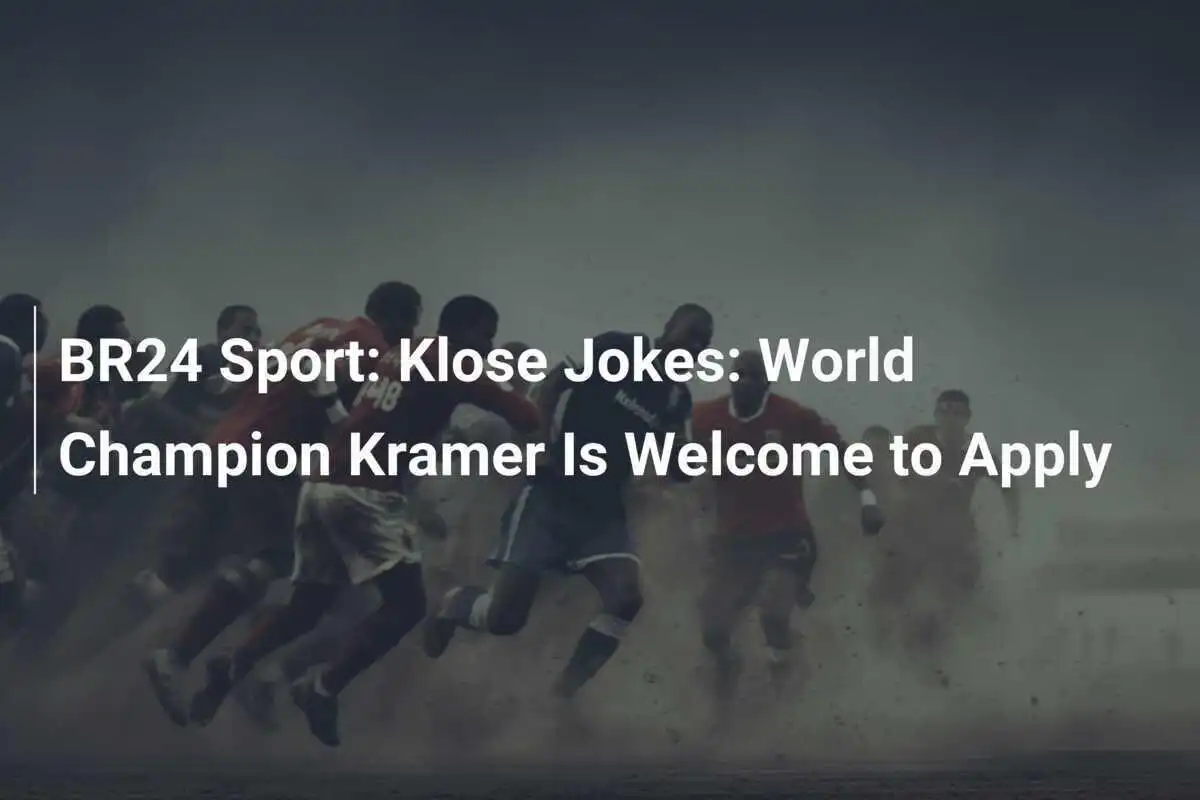 BR24 Sport: Klose Bercanda: Juara Dunia Kramer Dipersilakan Melamar