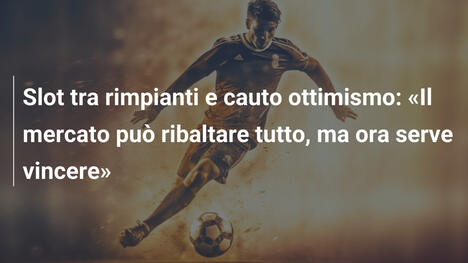 Slot tra rimpianti e cauto ottimismo: «Il mercato può ribaltare tutto, ma ora serve vincere»
