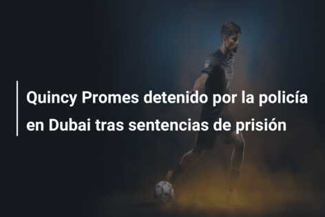Quincy Promes detenido por la policía en Dubai tras sentencias de prisión