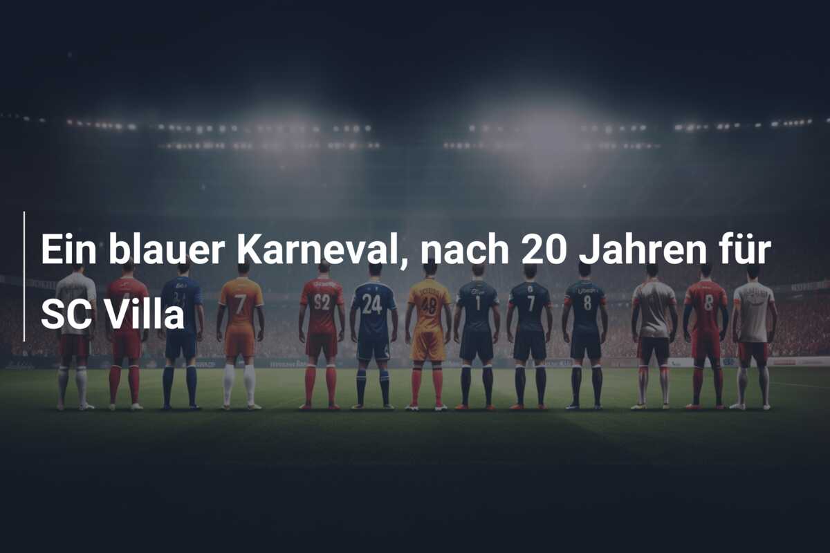 Ein blauer Karneval, nach 20 Jahren für SC Villa