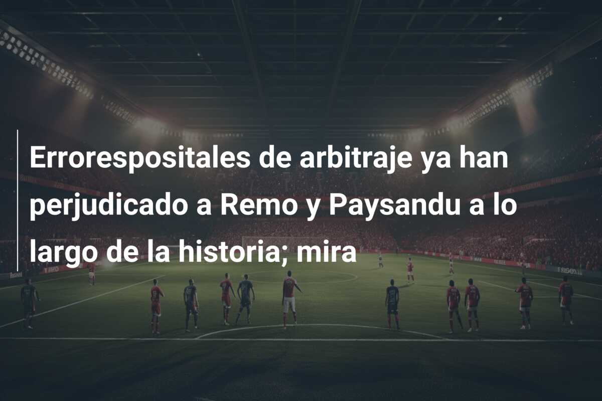 Errorespositales de arbitraje ya han perjudicado a Remo y Paysandu a lo largo de la historia; mira