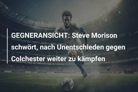 GEGNERANSICHT: Steve Morison schwört, nach Unentschieden gegen Colchester weiter zu kämpfen