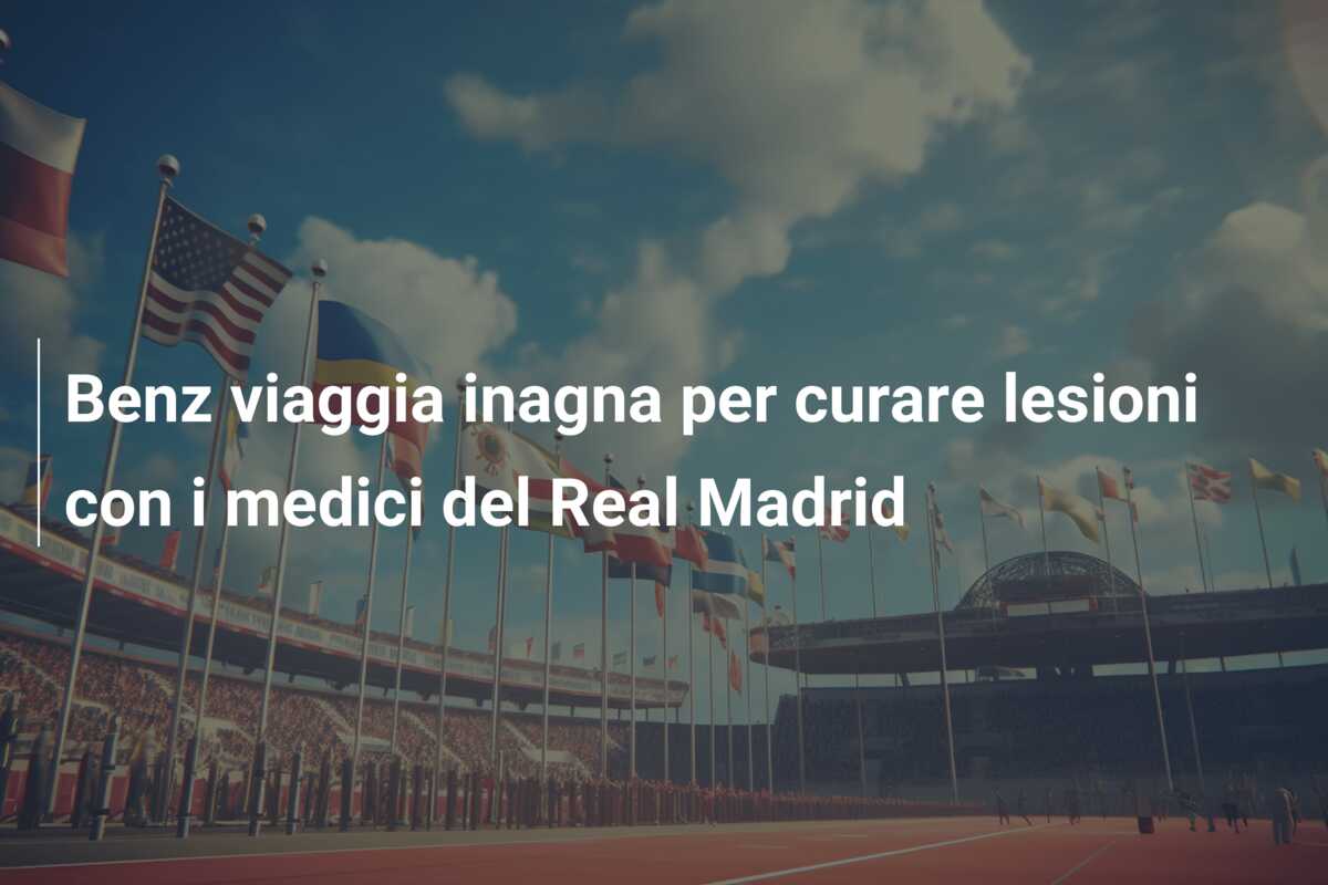 Benz viaggia inagna per curare lesioni con i medici del Real Madrid