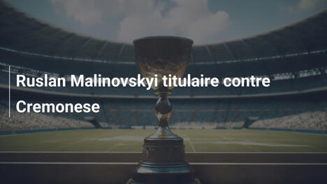 Ruslan Malinovskyi titulaire contre Cremonese
