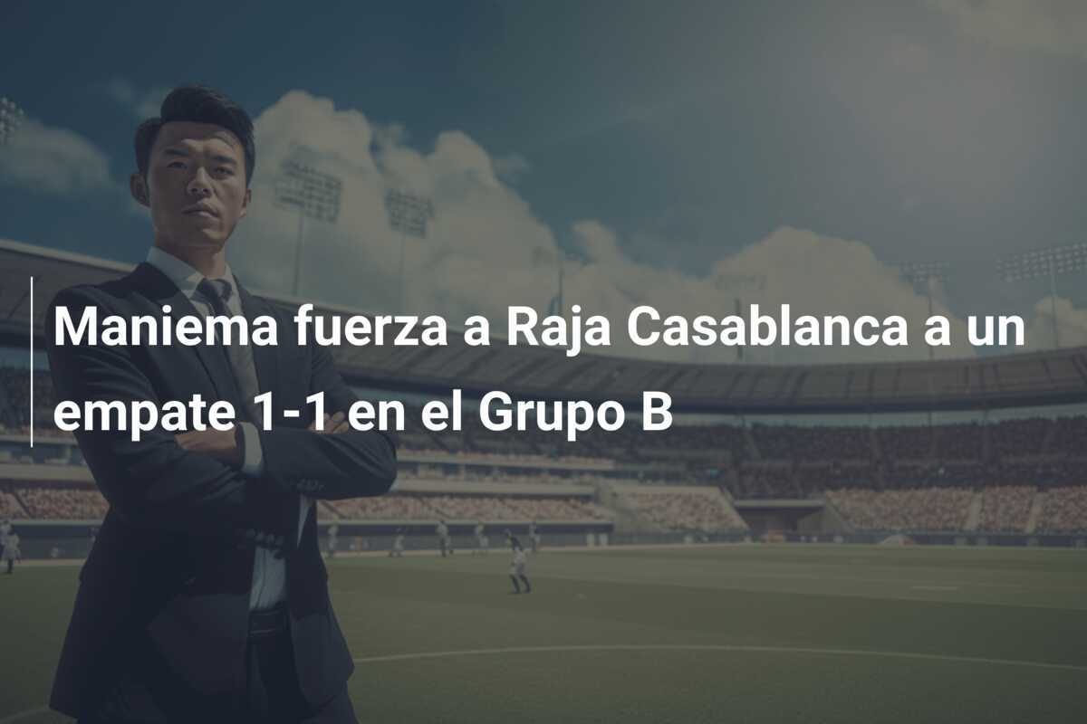 Maniema fuerza a Raja Casablanca a un empate 1-1 en el Grupo B