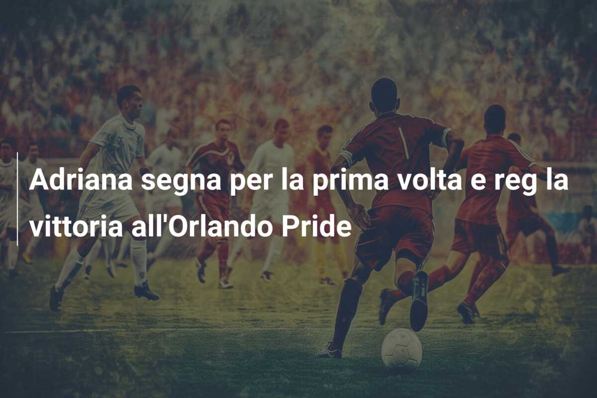 Adriana segna per la prima volta e reg la vittoria all’Orlando Pride