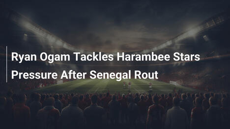 Ryan Ogam meistert Druck bei Harambee Stars nach Senegal-Debakel