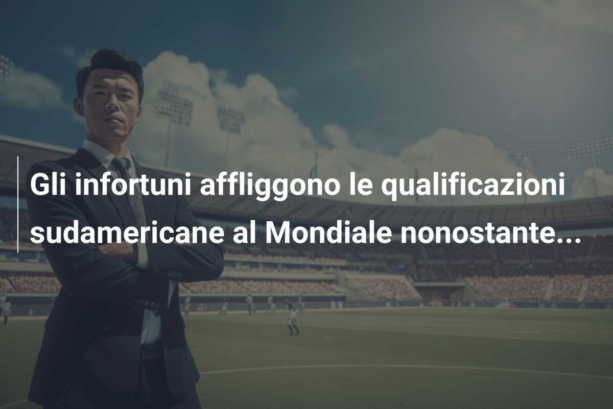 Gli infortuni affliggono le qualificazioni sudamericane al Mondiale nonostante...