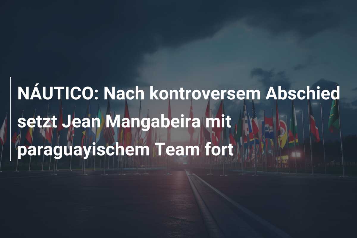 NÁUTICO: Nach kontroversem Abschied setzt Jean Mangabeira mit paraguayischem Team fort