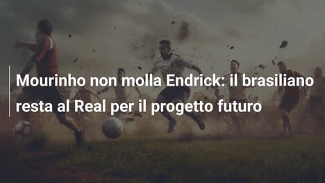 Mourinho non molla Endrick: il brasiliano resta al Real per il progetto futuro